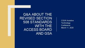 QA ABOUT THE REVISED SECTION 508 STANDARDS WITH