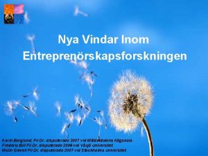 Nya Vindar Inom Entreprenrskapsforskningen Karin Berglund Fil Dr