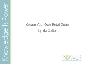 Create Your Own Retail Zone Lynda Collier Create