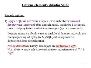 Gwne elementy skadni SQL Zasady oglne 1 Jzyk