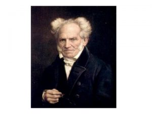 Il mondo come rappresentazione Schopenhauer si pone come