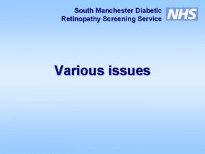 South Manchester Diabetic Retinopathy Screening Service Various issues