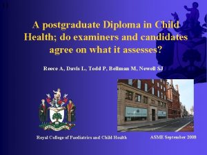 11 A postgraduate Diploma in Child Health do