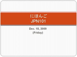 JPN 101 Dec 18 2009 Friday Counter WH