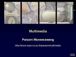 Multimedia Paisarn Muneesawang http www ecpe nu ac