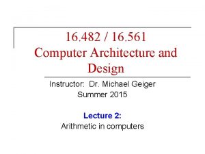 16 482 16 561 Computer Architecture and Design