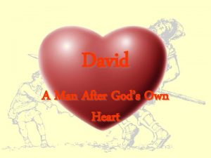 David A Man After Gods Own Heart David