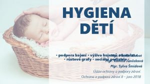 HYGIENA DT podpora kojen viva kojenc batolat Mgr