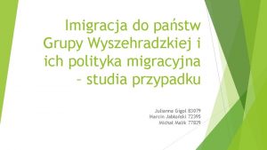 Imigracja do pastw Grupy Wyszehradzkiej i ich polityka