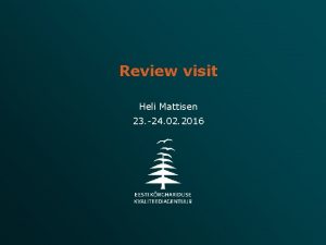 Review visit Heli Mattisen 23 24 02 2016