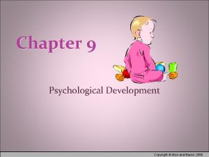 Chapter 9 Psychological Development Copyright Allyn and Bacon