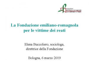 La Fondazione emilianoromagnola per le vittime dei reati