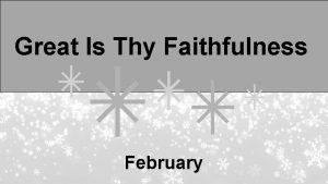 Great Is Thy Faithfulness February Great Is Thy