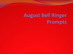 August Bell Ringer Prompts August th 14 2014