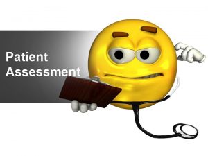 Patient Assessment Scene Size Up Scene safety BSI