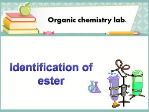 Organic chemistry lab Identification of ester Esters Organic