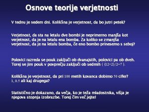 Osnove teorije verjetnosti V tednu je sedem dni