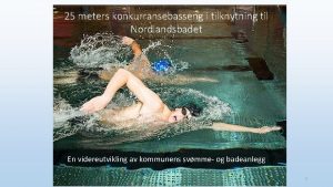 25 meters konkurransebasseng i tilknytning til Nordlandsbadet En