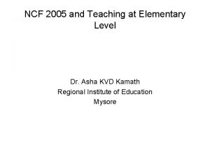 NCF 2005 and Teaching at Elementary Level Dr