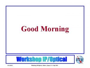 Good Morning 9112021 Workshop IPOptical Chitose Japan 9
