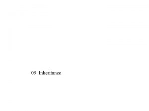 09 Inheritance Contents Defining Inheritance Relationships of Inheritance