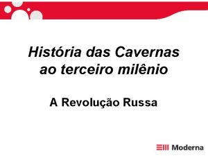 Histria das Cavernas ao terceiro milnio A Revoluo