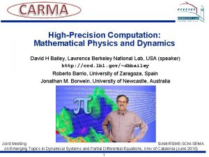 HighPrecision Computation Mathematical Physics and Dynamics David H