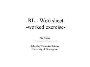 RL Worksheet worked exercise Ata Kaban A Kabancs