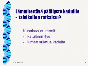 Lmmitettv pllyste kaduille talvikelien ratkaisu Kunnissa eri termit