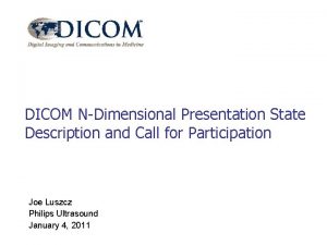 DICOM NDimensional Presentation State Description and Call for