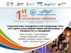 Conjunctive water management in the transboundary Shire riveraquifer