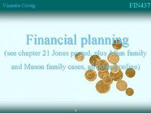 FIN 437 Vicentiu Covrig Financial planning see chapter