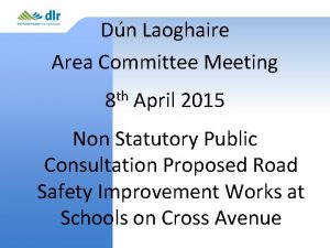 Dn Laoghaire Area Committee Meeting th 8 April
