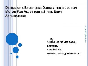 DESIGN OF A BRUSHLESS DOUBLYFED INDUCTION MOTOR FOR