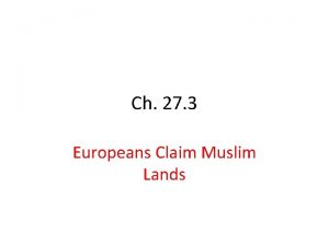 Ch 27 3 Europeans Claim Muslim Lands Discussion
