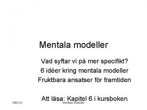 Mentala modeller Vad syftar vi p mer specifikt