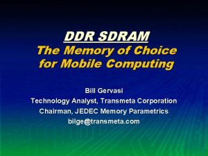 DDR SDRAM The Memory of Choice for Mobile