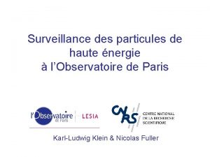 Surveillance des particules de haute nergie lObservatoire de