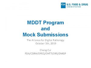 MDDT Program and Mock Submissions The Alliance for