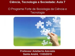 Cincia Tecnologia e Sociedade Aula 7 O Programa