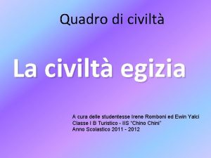 Quadro di civilt La civilt egizia A cura