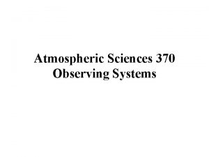 Atmospheric Sciences 370 Observing Systems ASOS Automated Surface