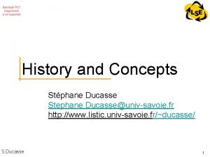 History and Concepts Stphane Ducasse Stephane Ducasseunivsavoie fr