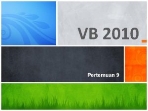 VB 2010 Pertemuan 9 Membuat Menu Kontrol Menu