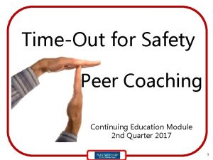 TimeOut for Safety Peer Coaching Continuing Education Module