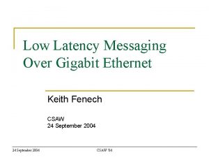 Low Latency Messaging Over Gigabit Ethernet Keith Fenech