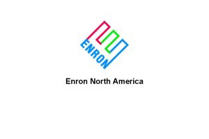 Enron North America Enron North America Energy Markets