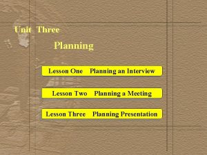 Unit Three Planning Lesson One Lesson Two Lesson