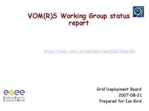 VOMRS Working Group status report https twiki cern