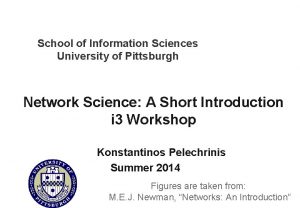 School of Information Sciences University of Pittsburgh Network